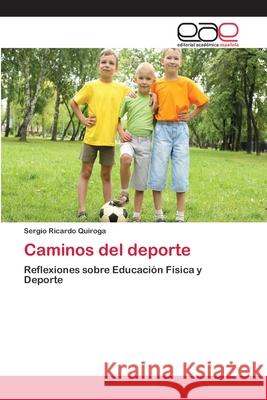 Caminos del deporte Quiroga, Sergio Ricardo 9783659074585 Editorial Academica Espanola - książka