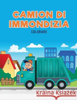 Camion di immondizia Colorare Kids, Coloring Pages for 9781635895032 Coloring Pages for Kids - książka