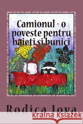 Camionul - O Poveste Pentru Baieti Si Bunici Rodica Iova Rodica Iova 9781507756645 Createspace - książka