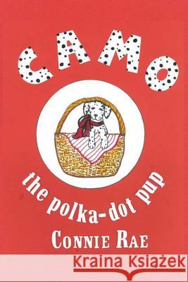 Camo, the Polka-Dot Pup MS Connie Rae White 9781545447291 Createspace Independent Publishing Platform - książka