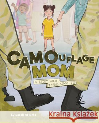 Camouflage Mom: A Military Story about Staying Connected Elif Balta Parks Sarah Hovorka 9781945369452 Cardinal Rule Press - książka