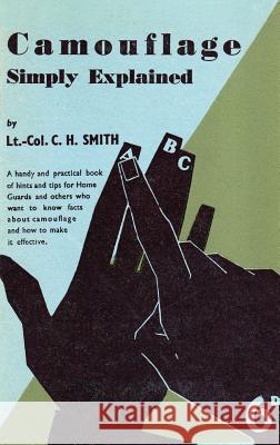 Camouflage Simply Explained Cyril H. Smith 9781783312580 Naval & Military Press - książka