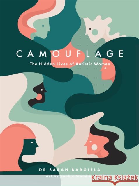 Camouflage: The Hidden Lives of Autistic Women Bargiela, Sarah 9781785925665 Jessica Kingsley Publishers - książka