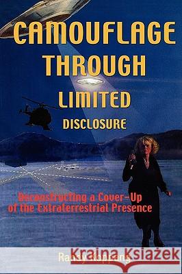 Camouflage Through Limited Disclosure: Deconstructing a Cover-Up of the Extraterrestrial Presence Koppang, Randy 9781585091102 Book Tree - książka