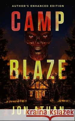 Camp Blaze: Author's Enhanced Edition Jon Athan 9798505694794 Independently Published - książka