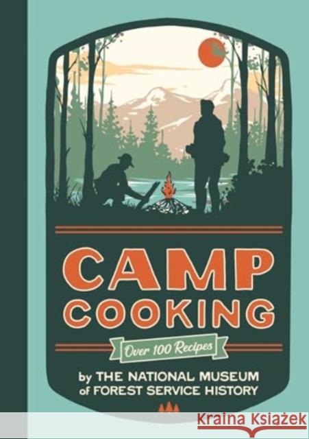 Camp Cooking National Museum Of Forest Service History 9781423667605 Gibbs Smith - książka