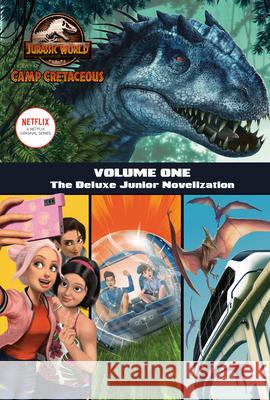 Camp Cretaceous, Volume One: The Deluxe Junior Novelization (Jurassic World:  Camp Cretaceous) Steve Behling 9780593303382 Random House USA Inc - książka