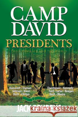 Camp David Presidents: Their Families and the World Jack Behrens 9781491898581 Authorhouse - książka