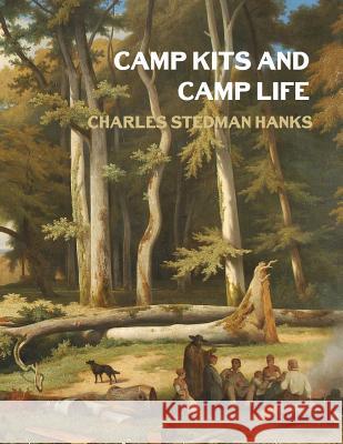 Camp Kits and Camp Life Charles Stedman Hanks Roger Chambers 9781719460088 Createspace Independent Publishing Platform - książka