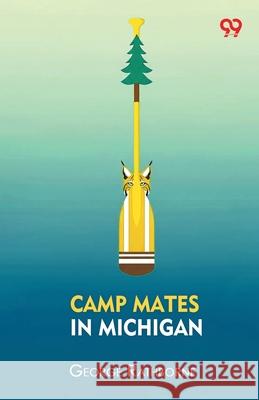 Camp Mates In Michigan George Rathborne 9789373405599 Double 9 Books - książka