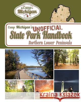 Camp Michigan's Unofficial State Park Handbook: Northern Lower Peninsula Mike Sonnenberg 9780999433249 Etaoin Publishing - książka