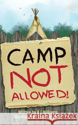 Camp Not Allowed K J Williams, Dorothy Shaw 9780998930282 Doodle and Peck Publishing - książka