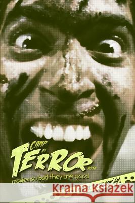 Camp of Terror 2016: Movies so bad they are good (2016) Steve Hutchison (The Open University, UK.) 9781541025943 Createspace Independent Publishing Platform - książka