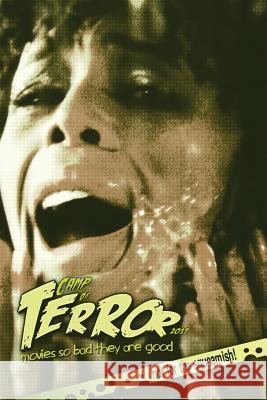 Camp of Terror 2017: Movies so bad they are good Steve Hutchison (The Open University, UK.) 9781548508180 Createspace Independent Publishing Platform - książka