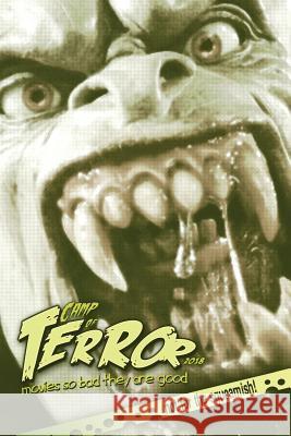 Camp of Terror 2018: Movies so bad they are good Steve Hutchison (The Open University, UK.) 9781983977718 Createspace Independent Publishing Platform - książka