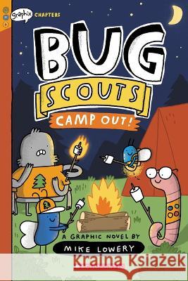 Camp Out!: A Graphix Chapters Book (Bug Scouts #2) Mike Lowery Mike Lowery 9781338726343 Graphix - książka