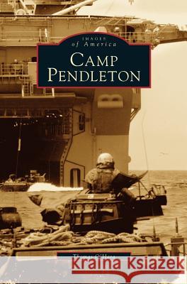 Camp Pendleton Thomas O'Hara 9781531616038 Arcadia Publishing Library Editions - książka