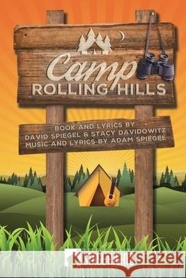 Camp Rolling Hills Stacy Davidowitz Adam Spiegel David Spiegel 9780692558546 Steele Spring Stage Rights - książka