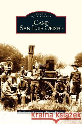 Camp San Luis Obispo California Center for Military History 9781531615468 Arcadia Publishing Library Editions - książka