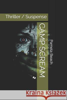 Camp Scream: Thriller / Suspense Pamela Beach 9781079382136 Independently Published - książka