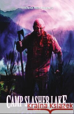 Camp Slasher Lake: Volume Two D. W. Hitz 9781956492200 Fedowar Press, LLC - książka