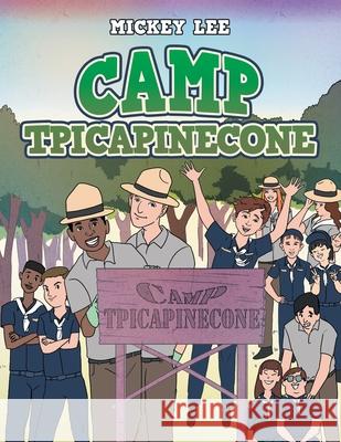 Camp Tpicapinecone Mickey Lee 9781984587053 Xlibris Us - książka