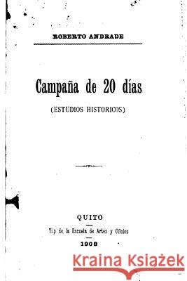 Campaña de 20 Dias, Estudios Historicos Andrade, Roberto 9781535264297 Createspace Independent Publishing Platform - książka