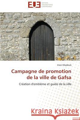 Campagne de Promotion de la Ville de Gafsa Majdoub-I 9786131598470 Editions Universitaires Europeennes - książka