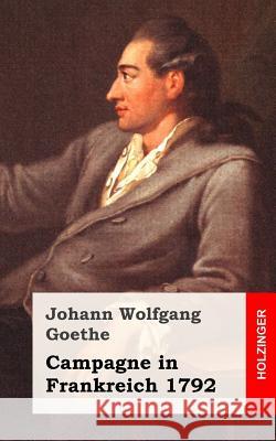 Campagne in Frankreich 1792 Johann Wolfgang Goethe 9781482500516 Createspace - książka