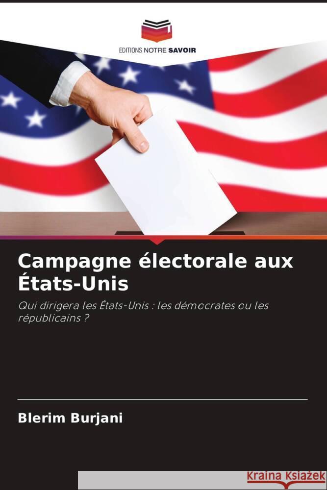 Campagne ?lectorale aux ?tats-Unis Blerim Burjani 9786208146276 Editions Notre Savoir - książka