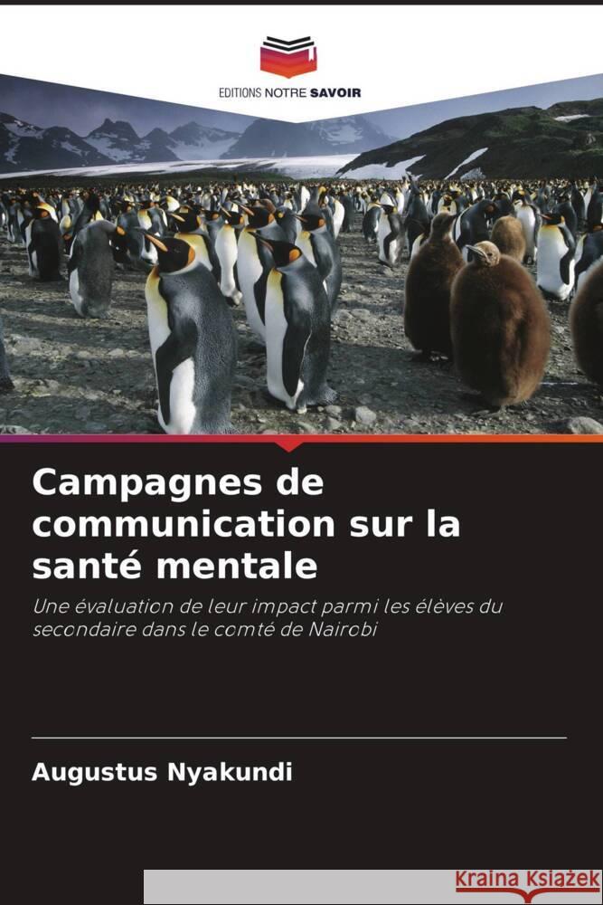 Campagnes de communication sur la santé mentale Nyakundi, Augustus 9786205191958 Editions Notre Savoir - książka