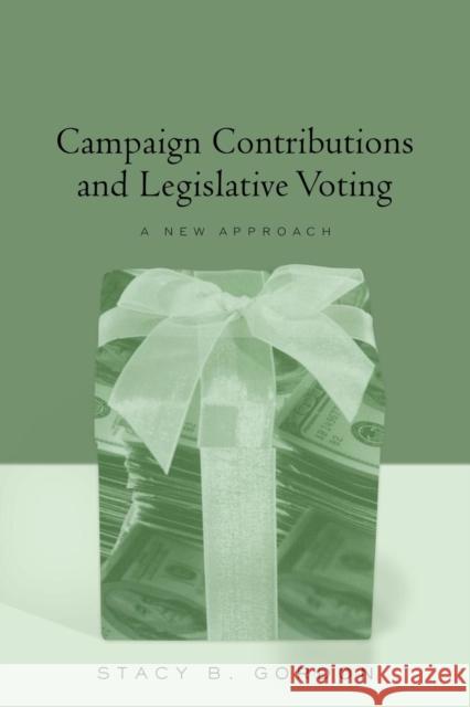 Campaign Contributions and Legislative Voting: A New Approach Gordon, Stacey B. 9780415949781 Routledge - książka
