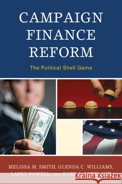 Campaign Finance Reform: The Political Shell Game Smith, Melissa M. 9780739145654 Lexington Books - książka