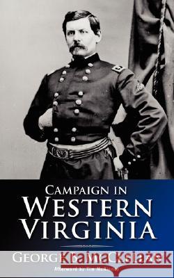 Campaign in Western Virginia 1863 George B. McClellan 9780966724639 Discovery Press (WV) - książka