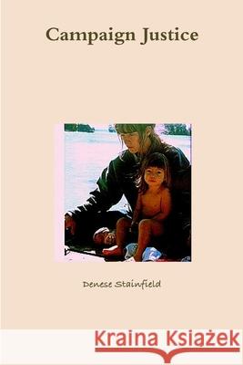 Campaign Justice Denese Stainfield 9780981278407 Lulu.com - książka