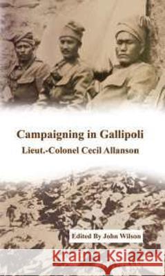 Campaigning in Gallipoli Cecil Allanson   9781874351184 Gosling Press - książka