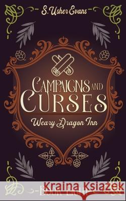 Campaigns and Curses: A Cozy Fantasy Novel S. Usher Evans 9781945438905 Sun's Golden Ray Publishing, LLC - książka
