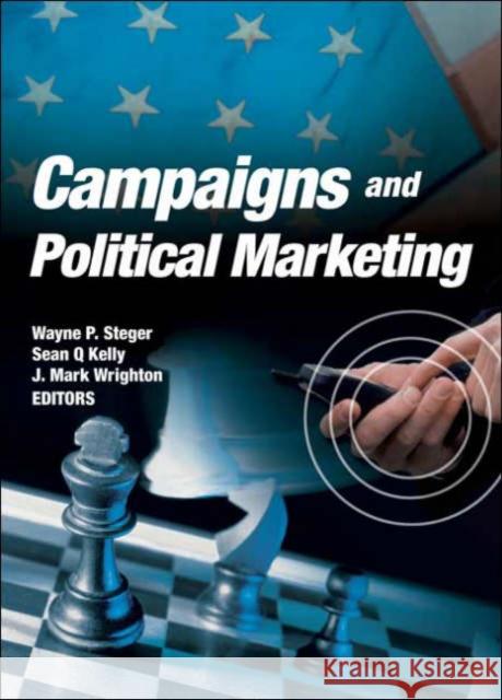 Campaigns and Political Marketing Wayne P. Steger 9780789032096 Haworth Press - książka