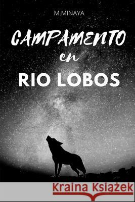 Campamento en Rio Lobos Minaya, Marisa 9781985406612 Createspace Independent Publishing Platform - książka
