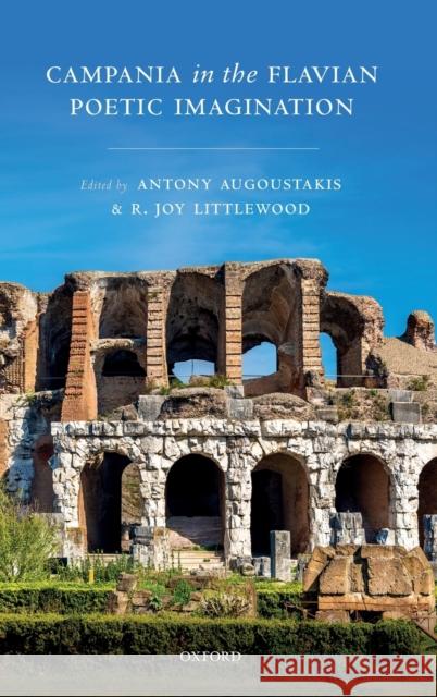 Campania in the Flavian Poetic Imagination Antony Augoustakis R. Joy Littlewood 9780198807742 Oxford University Press, USA - książka