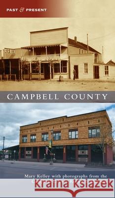 Campbell County Mary Kelley, The Campbell County Rockpile Museum 9781540247247 Arcadia Pub (Sc) - książka