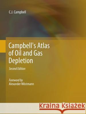 Campbell's Atlas of Oil and Gas Depletion Colin J. Campbell Alexander Wostmann 9781493943876 Springer - książka