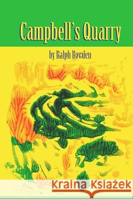 Campbell's Quarry Ralph Bowden 9781532828201 Createspace Independent Publishing Platform - książka