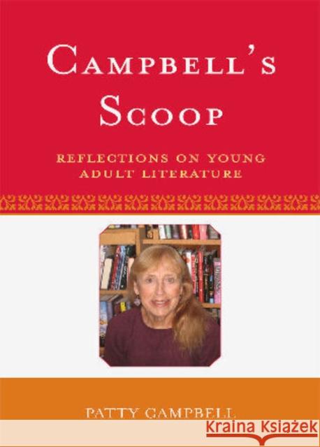 Campbell's Scoop: Reflections on Young Adult Literature Campbell, Patty 9780810872936 Scarecrow Press - książka