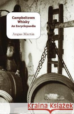 Campbeltown Whisky: An Encyclopaedia Angus Martin 9781845301668 Zeticula Ltd - książka