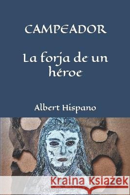Campeador La forja de un heroe Alberto Albert Alonso Albert Hispano  9798372437333 Independently Published - książka