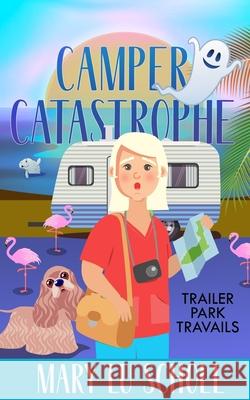 Camper Catastrophe Mary Lu Scholl 9781729593134 Createspace Independent Publishing Platform - książka