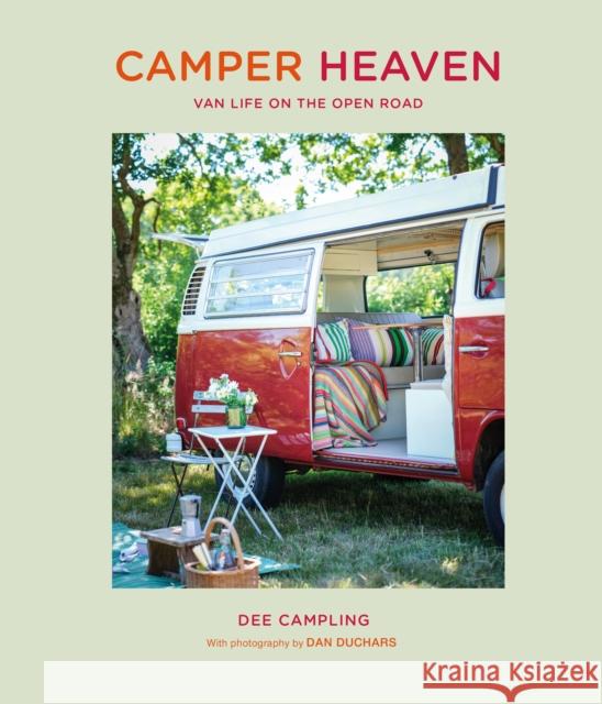 Camper Heaven: Van Life on the Open Road Dee Campling 9781800651210 Ryland, Peters & Small Ltd - książka