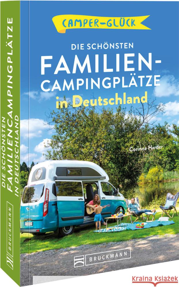 Camperglück  Die schönsten Familien-Campingplätze in Deutschland Harder, Corinna 9783734325069 Bruckmann - książka