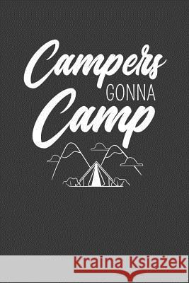 Campers Gonna Camp: Camping, Hiking, and Nature Lover Gift Frozen Cactus Designs 9781083014252 Independently Published - książka